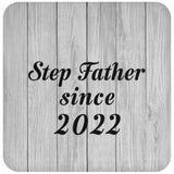 Step Father Since 2022 - Drink Coaster F