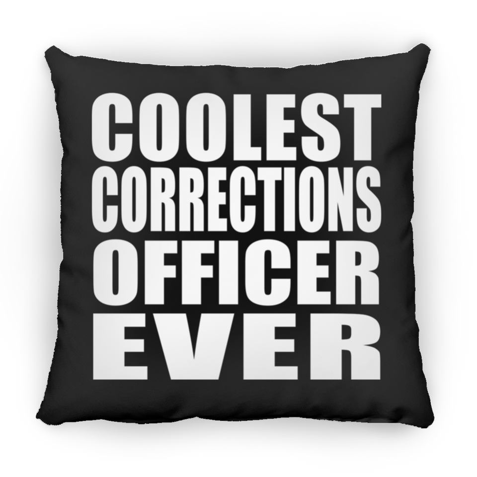 Coolest Corrections Officer Ever - Throw Pillow Black