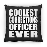 Coolest Corrections Officer Ever - Throw Pillow Black