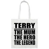 Terry The Mum The Hero The Legend - Tote Bag White