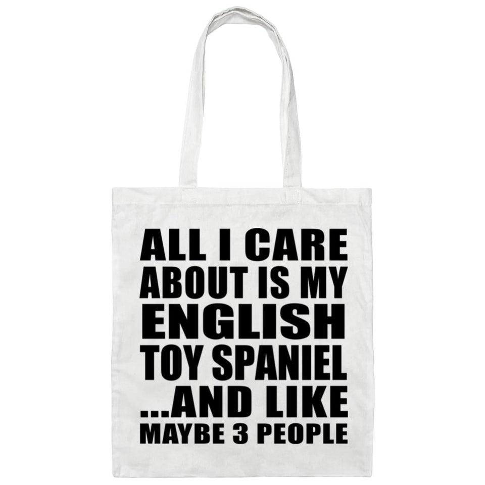 All I Care About Is My English Toy Spaniel - Tote Bag White