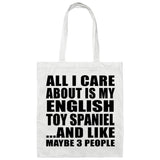 All I Care About Is My English Toy Spaniel - Tote Bag White
