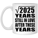 45th Anniversary Square Root of 2025 Years Still In Love - 11oz Coffee Mug