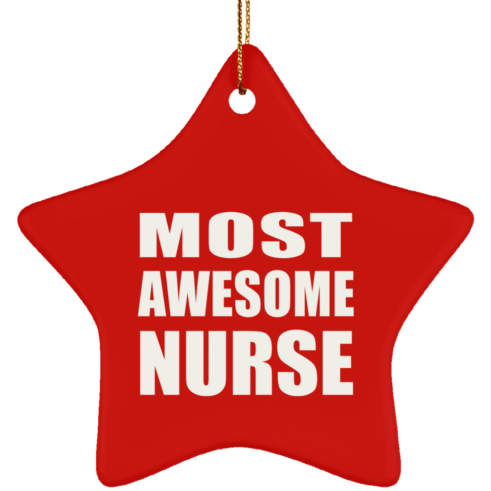 Most Awesome Nurse - Star Ornament