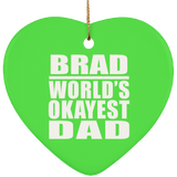 Brad World's Okayest Dad - Heart Ornament