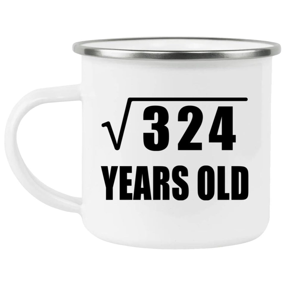 18th Birthday Square Root of 324 Years Old - 12oz Camping Mug