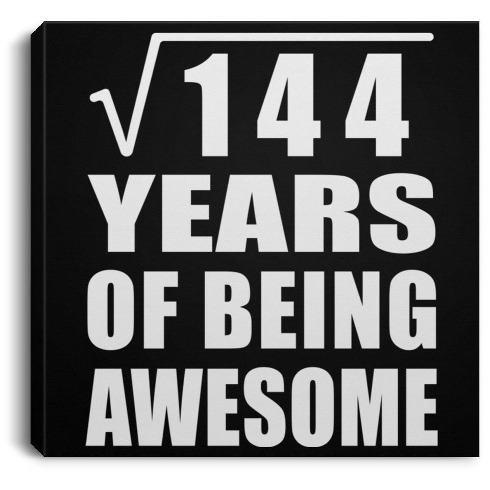 12th Birthday Square Root of 144 Years of Being Awesome - Canvas Square