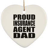 Proud Insurance Agent Dad - Heart Ornament