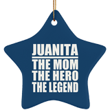 Juanita The Mom The Hero The Legend - Star Ornament