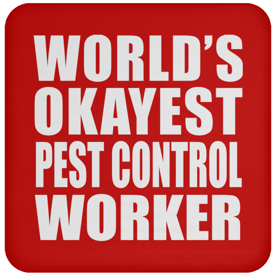 World's Okayest Pest Control Worker - Drink Coaster