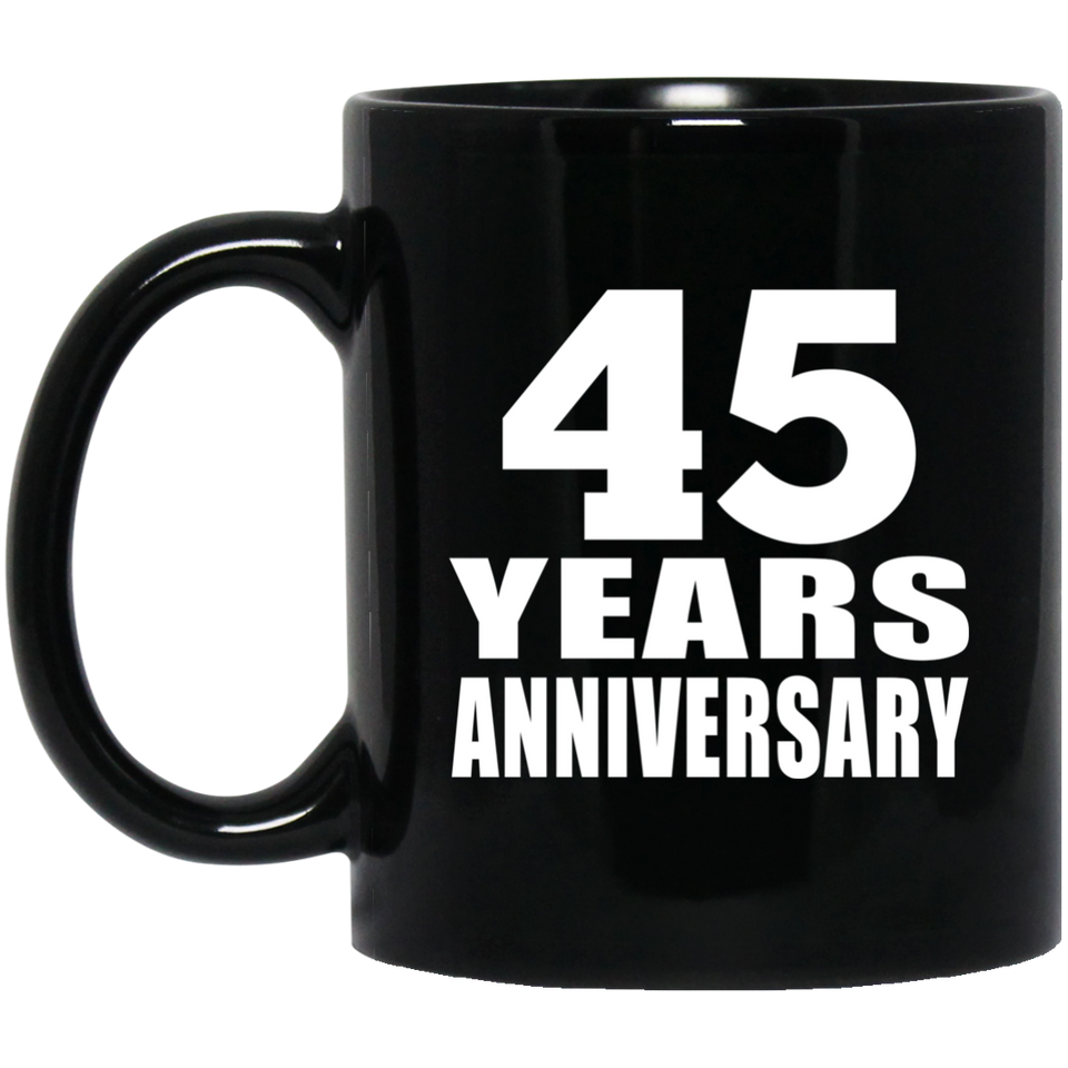 45th Anniversary 45 Years - 11 Oz Coffee Mug Black