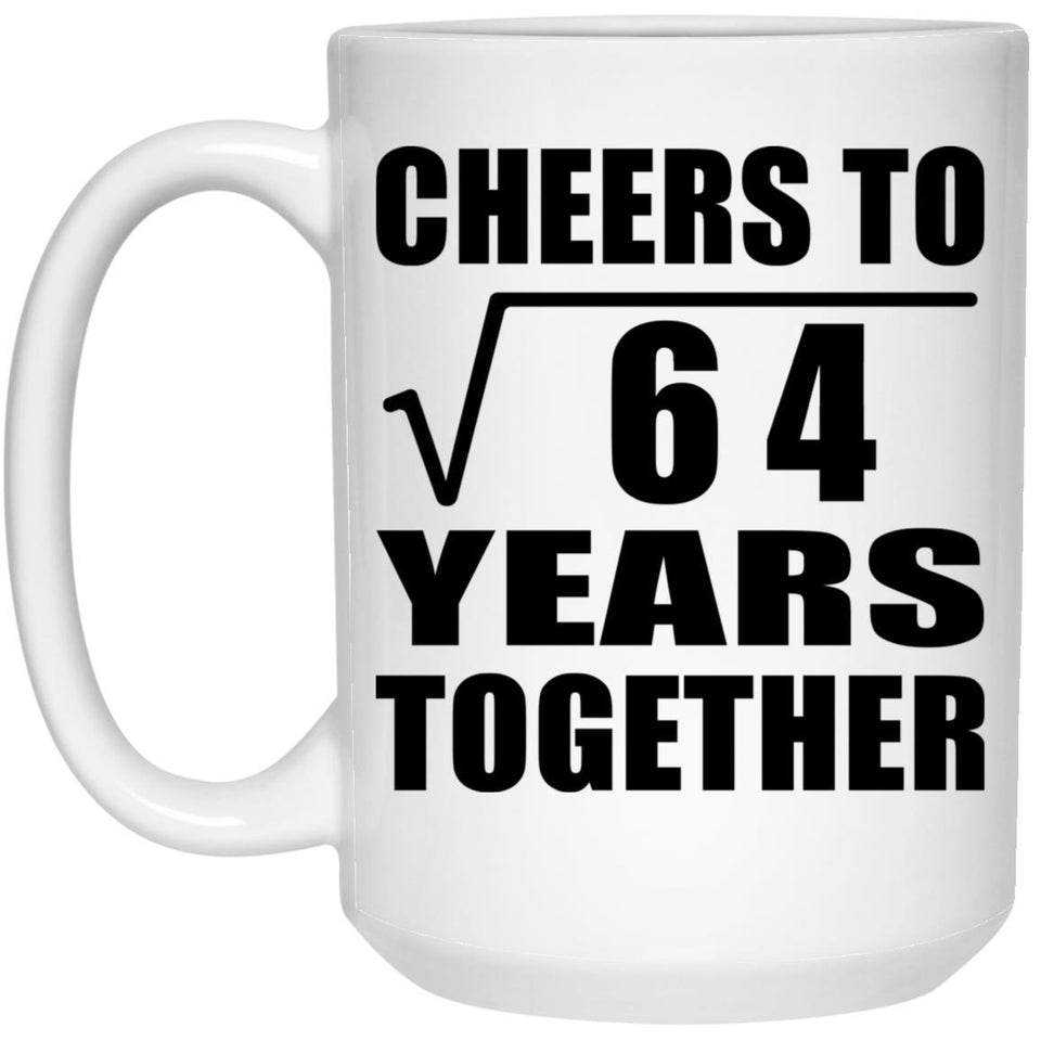 8th Anniversary Cheers To Square Root of 64 Years Together - 15oz Coffee Mug