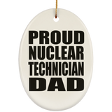 Proud Nuclear Technician Dad - Oval Ornament