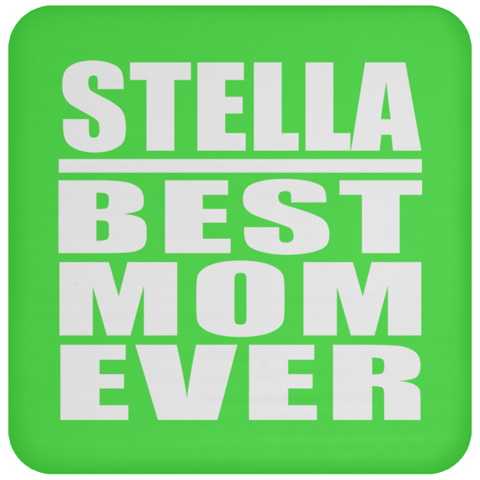 Stella Best Mom Ever - Drink Coaster