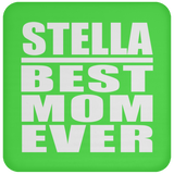 Stella Best Mom Ever - Drink Coaster