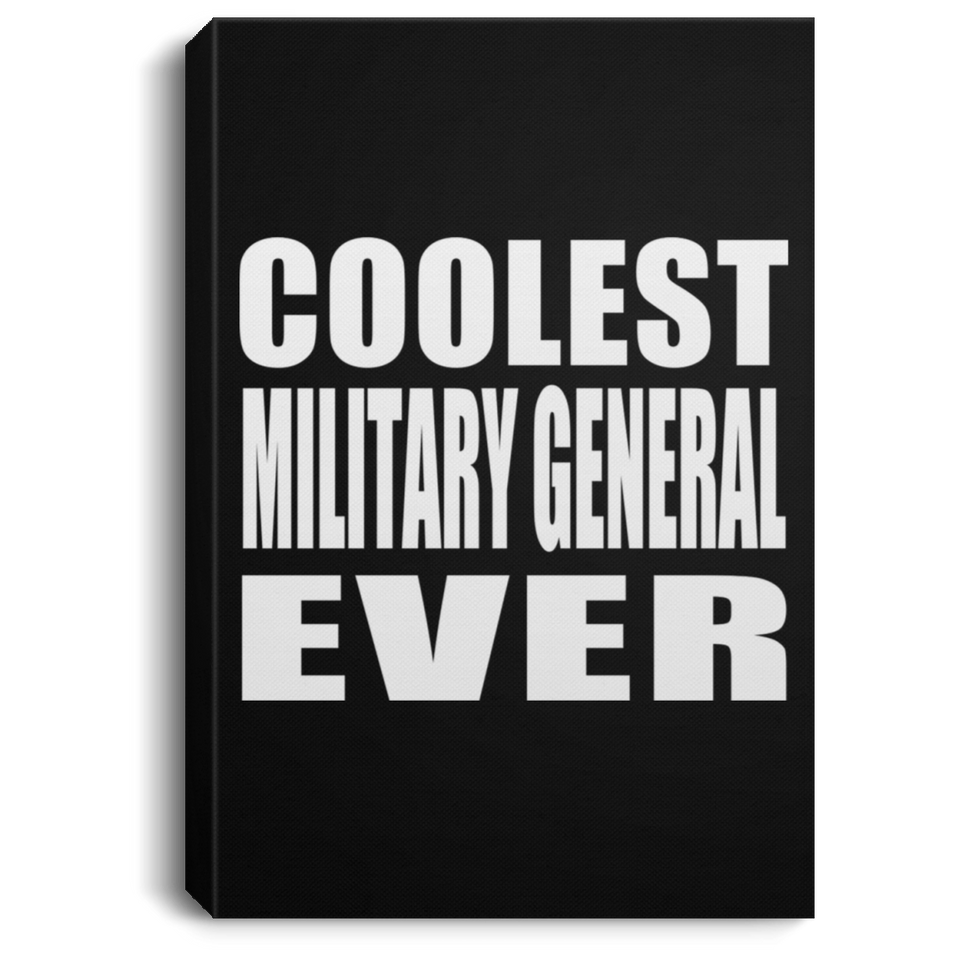 Coolest Military General Ever - Canvas Portrait