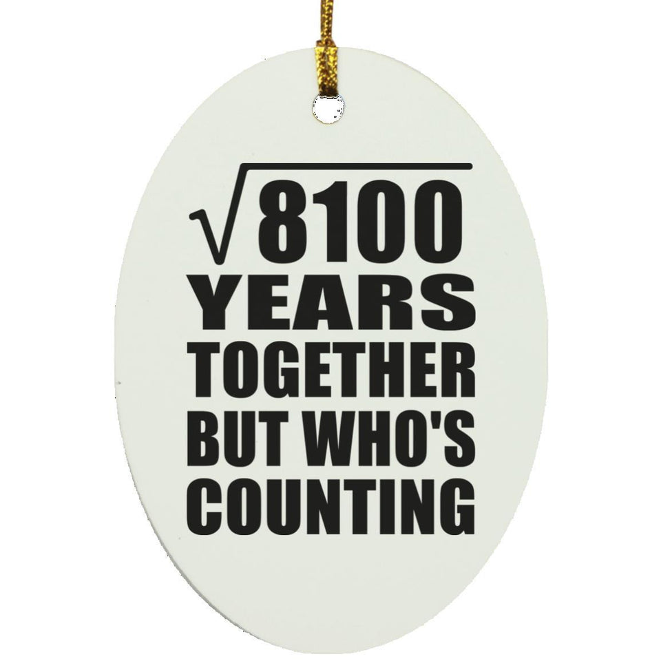 90th Anniversary Square Root of 8100 Years Who's Counting - Oval Ornament