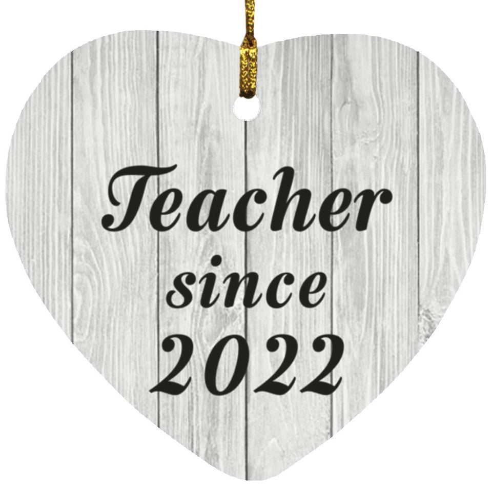 Teacher Since 2022 - Heart Ornament F