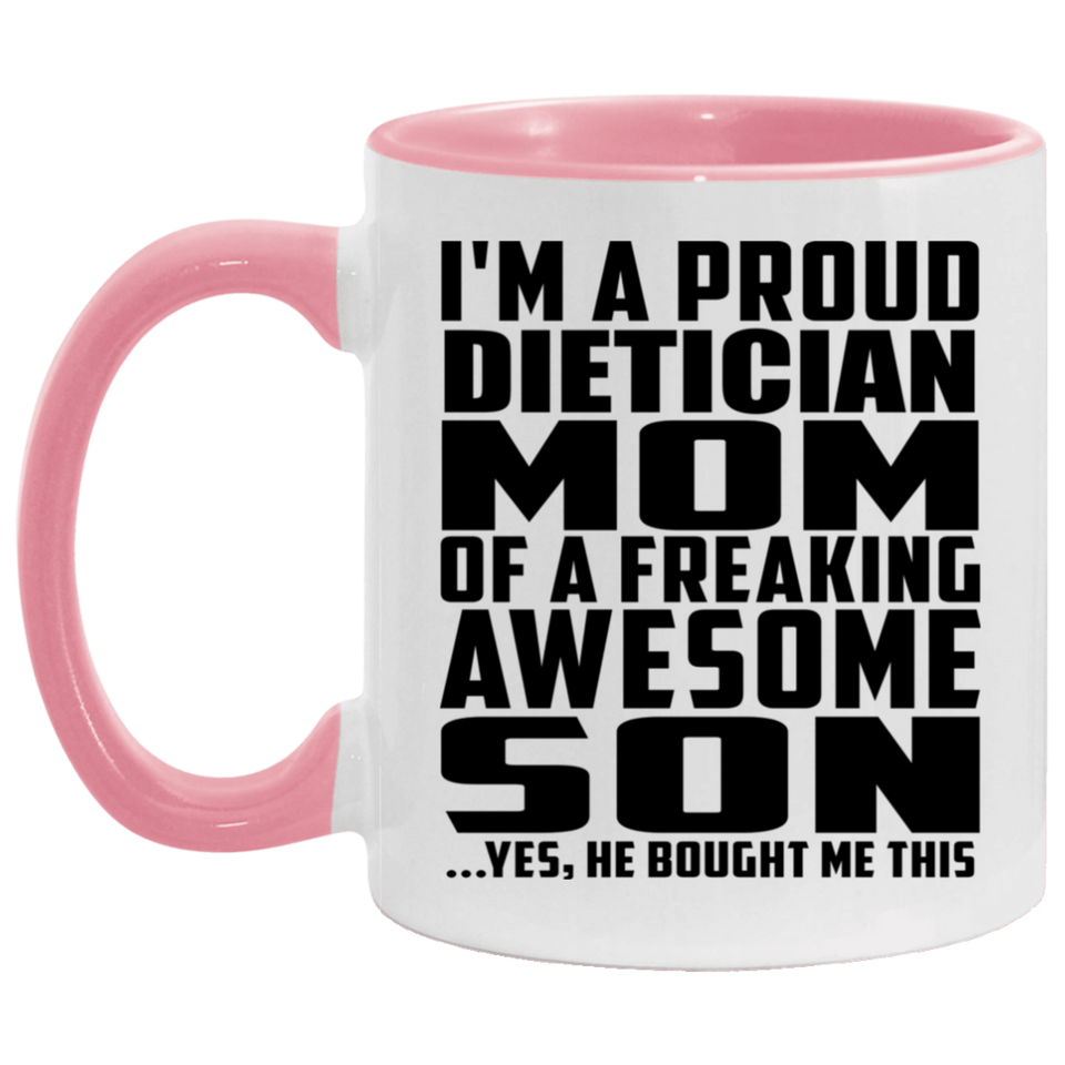 Proud Dietician Mom Of Awesome Son - 11oz Accent Mug Pink