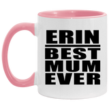 Erin Best Mum Ever - 11oz Accent Mug Pink