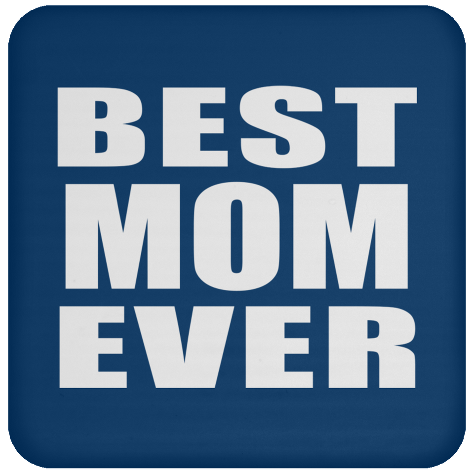 Best Mom Ever - Drink Coaster