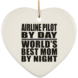Airline Pilot By Day World's Best Mom By Night - Heart Ornament
