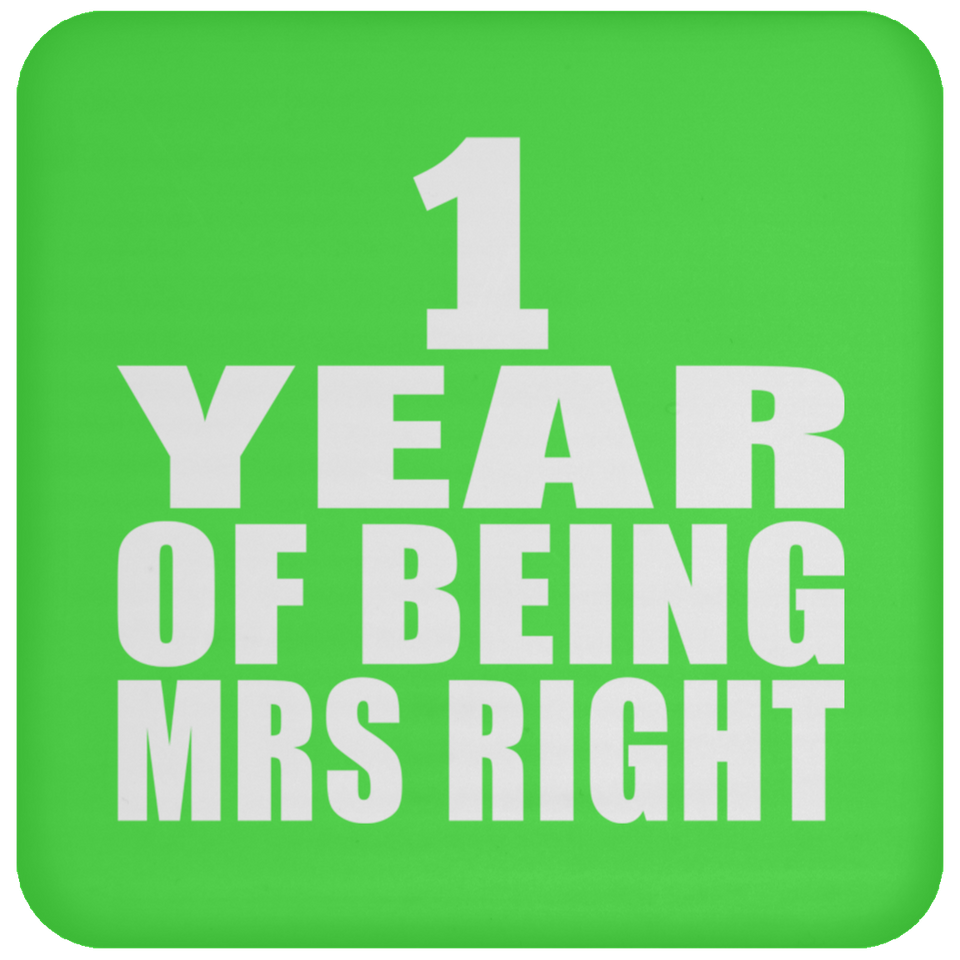 1st Anniversary 1 Year Of Being Mrs Right - Drink Coaster