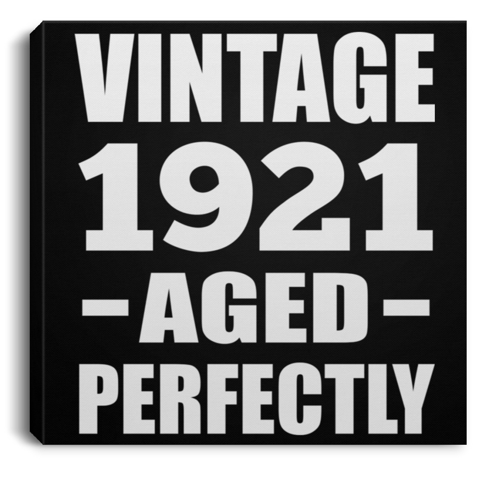 103rd Birthday Vintage 1921 Aged Perfectly - Canvas Square