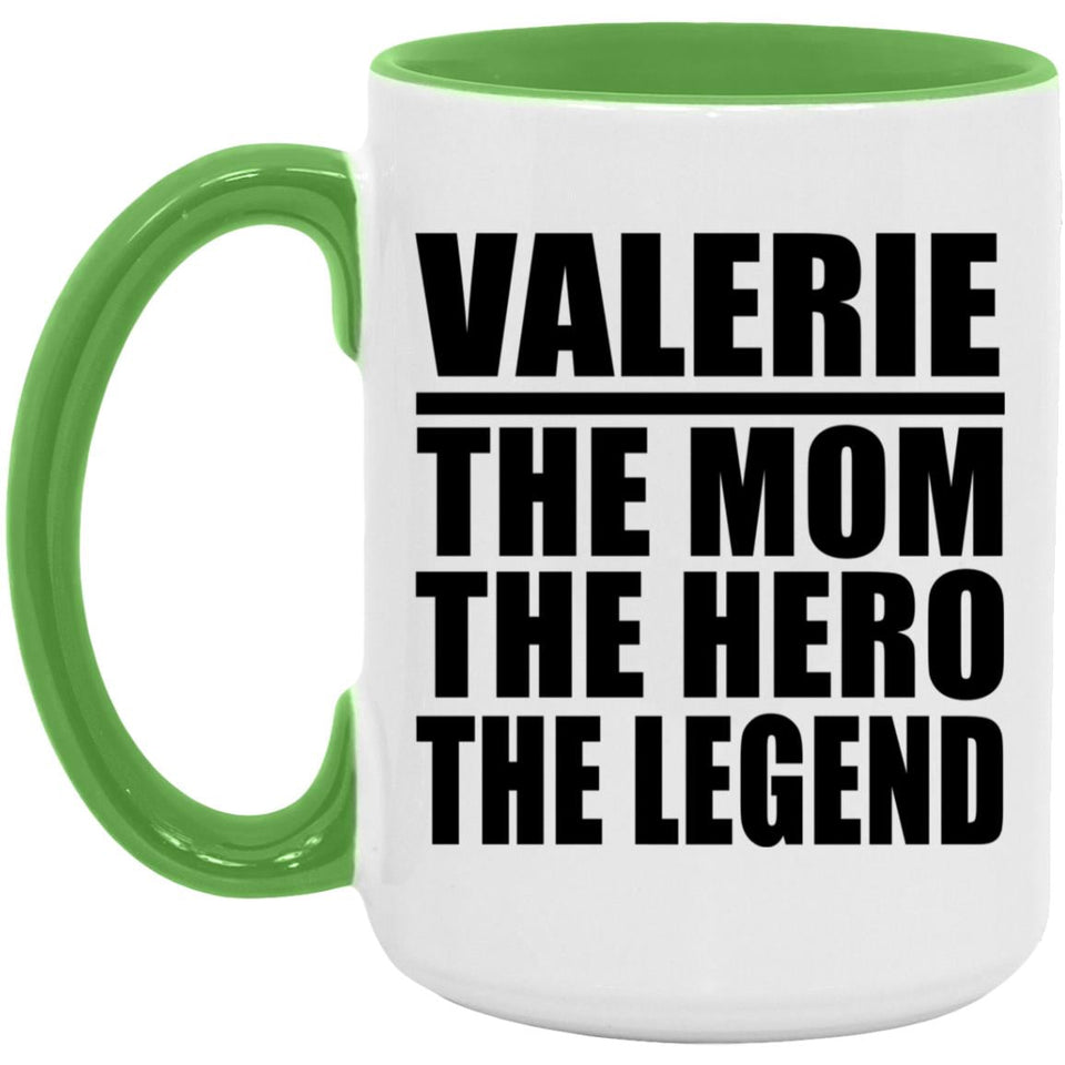 Valerie The Mom The Hero The Legend - 15oz Accent Mug Green