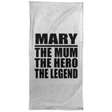 Mary The Mum The Hero The Legend - Hand Towel