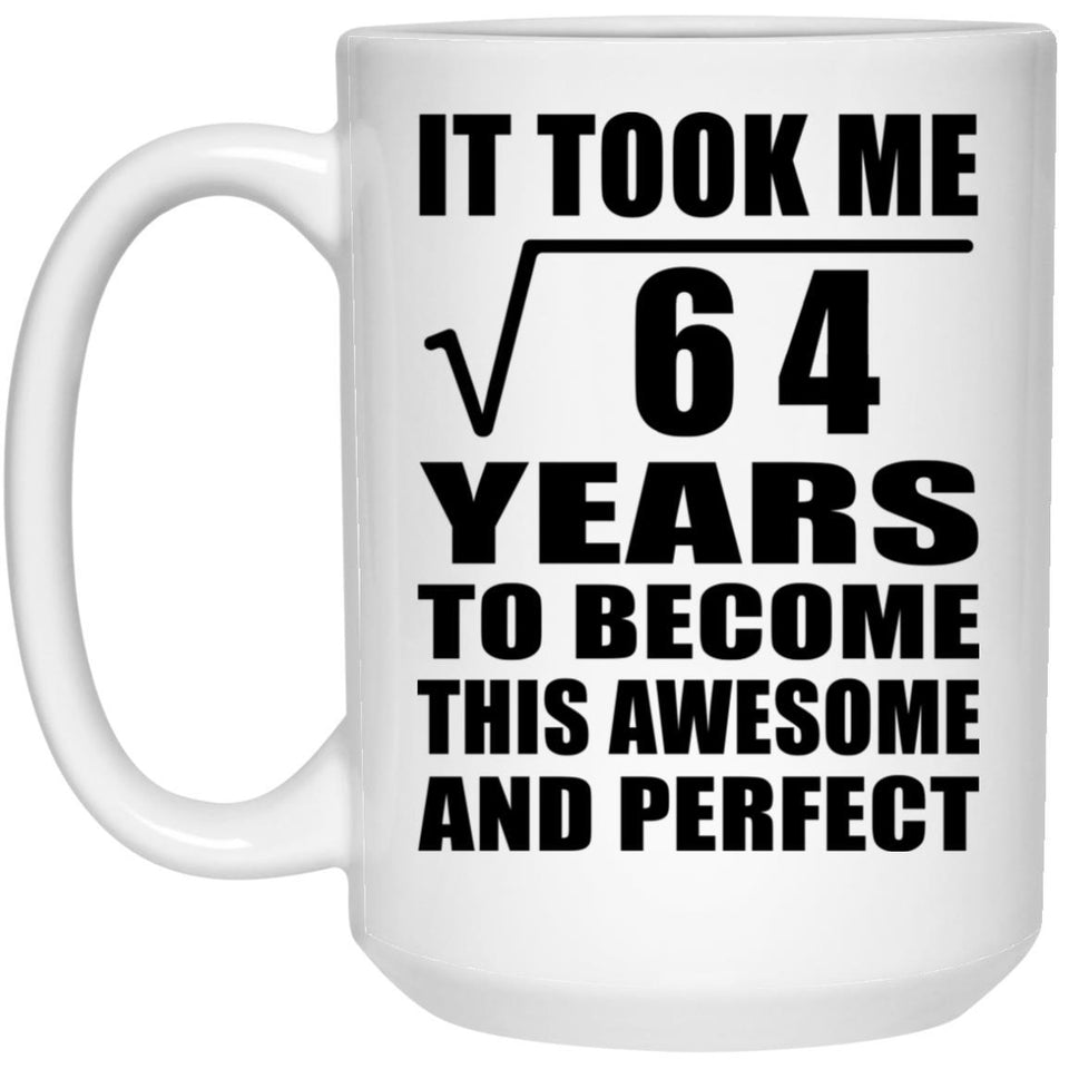 8th Birthday Took Square Root of 64 Years To Awesome - 15oz Coffee Mug