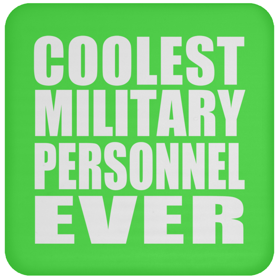 Coolest Military Personnel Ever - Drink Coaster