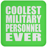 Coolest Military Personnel Ever - Drink Coaster