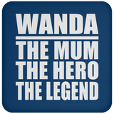 Wanda The Mum The Hero The Legend - Drink Coaster