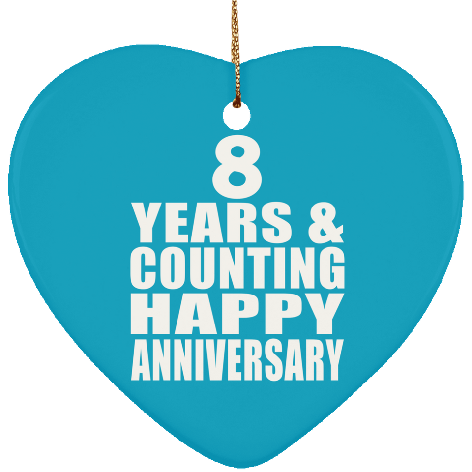 Happy 8th Anniversary 8 Years & Counting - Heart Ornament