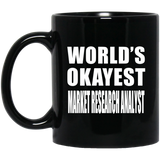 World's Okayest Market Research Analyst - 11 Oz Coffee Mug Black