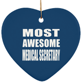 Most Awesome Medical Secretary - Heart Ornament