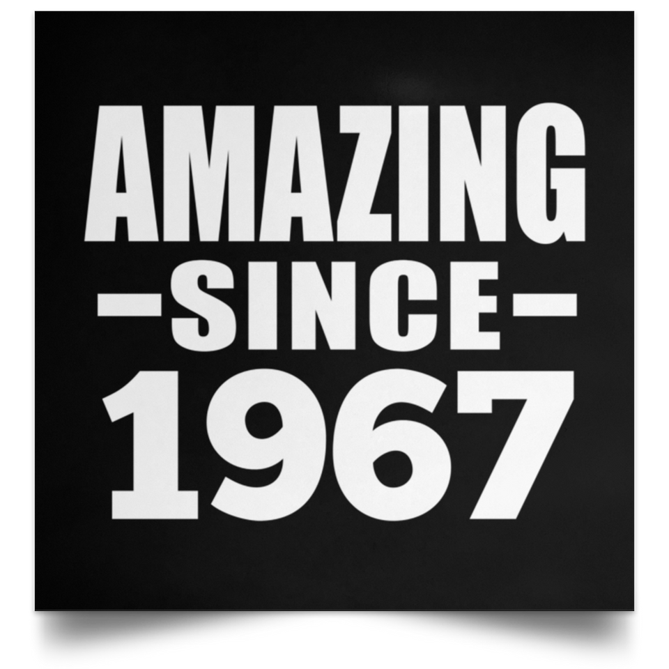 57th Birthday Amazing Since 1967 - Poster Square