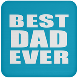 Best Dad Ever - Drink Coaster