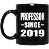 Professor Since 2019 - 11oz Coffee Mug Black