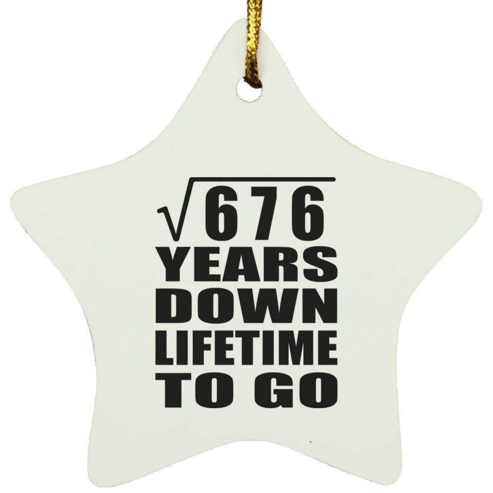 26th Anniversary Square Root of 676 Years Lifetime To Go - Star Ornament