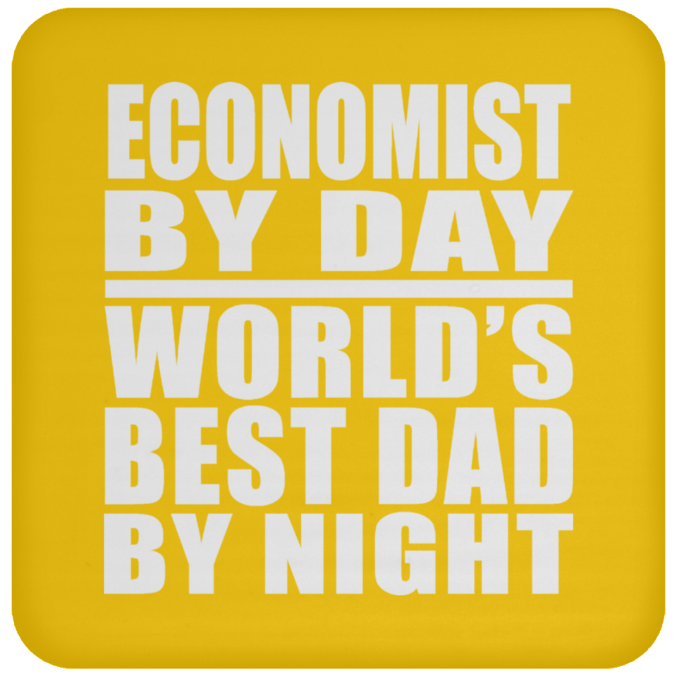 Economist By Day World's Best Dad By Night - Drink Coaster