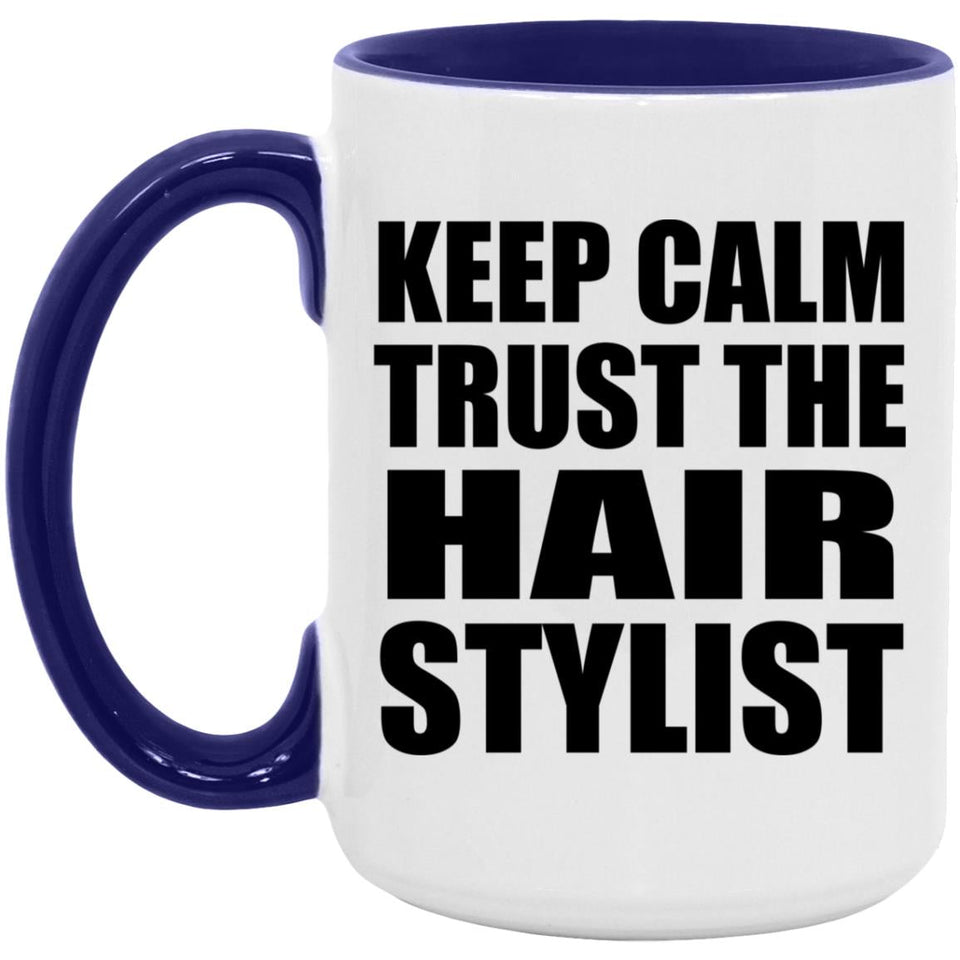 Keep Calm and Trust The Hair Stylist - 15oz Accent Mug Purple