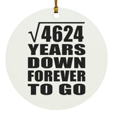 68th Anniversary Square Root of 4624 Years Down Forever To Go - Circle Ornament