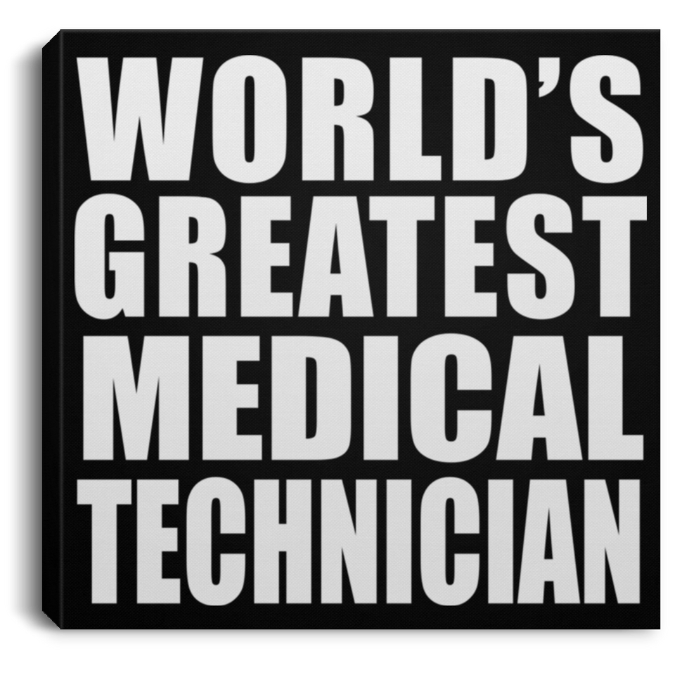 World's Greatest Medical Technician - Canvas Square