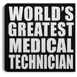 World's Greatest Medical Technician - Canvas Square