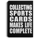 Collecting Sports Cards Makes Life Complete - Canvas Portrait