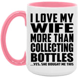I Love My Wife More Than Collecting Bottles - 15oz Accent Mug Pink