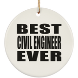 Best Civil Engineer Ever - Circle Ornament