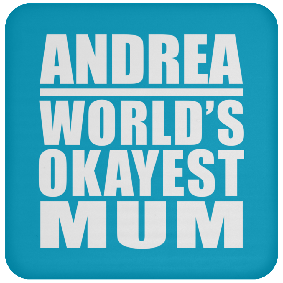Andrea World's Okayest Mum - Drink Coaster
